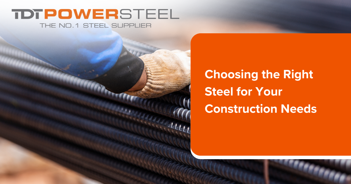 Choosing the Right Steel for Your Construction Needs