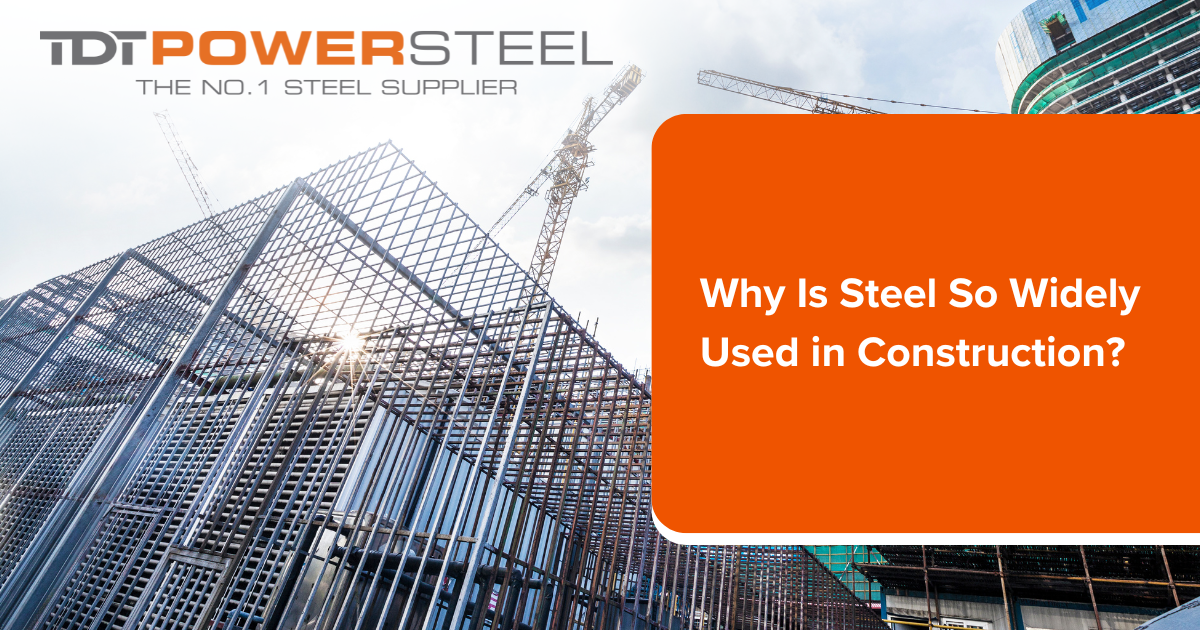 Why Is Steel So Widely Used in Construction